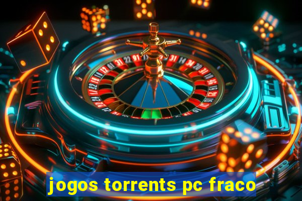 jogos torrents pc fraco